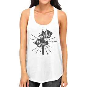 Go To The Beach Womens White Tank Top